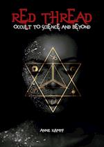 Red Thread: Occult to Science and Beyond 