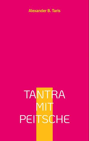 Tantra mit Peitsche