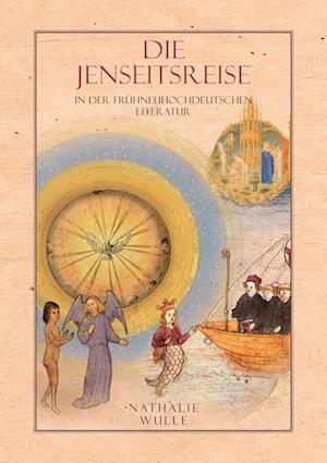 Die Jenseitsreise in der frühneuhochdeutschen Literatur