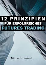 12 Prinzipien für Erfolgreiches Futures Trading