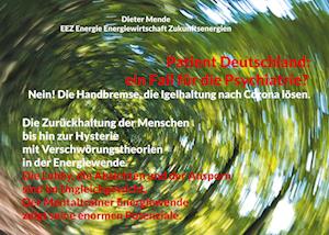 Patient Deutschland: ein Fall für die Psychiatrie? Nein! Die Handbremse, die Igelhaltung nach Corona lösen.