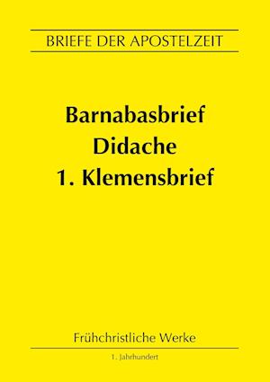 Barnabasbrief, Didache, 1.Klemensbrief