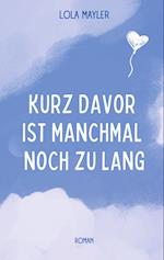 Kurz davor ist manchmal noch zu lang