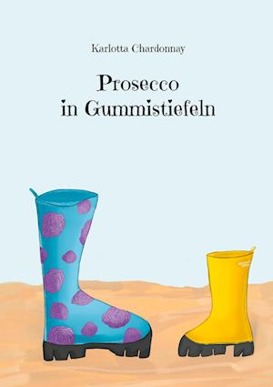 Prosecco in Gummistiefeln