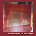 Die Ambivalenz der Wirklichkeit