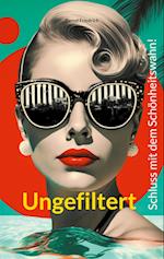 Ungefiltert