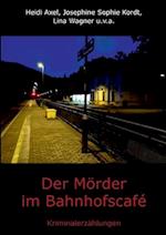 Der Mörder im Bahnhofscafé