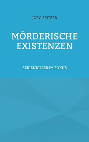 Mörderische Existenzen