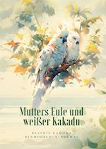 Mutters Eule und weißer Kakadu