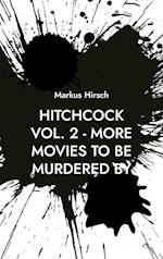 Hitchcock Vol. 2 - More Movies To Be Murdered By