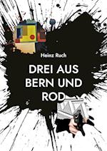 Drei aus Bern und Rod