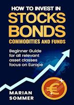 How to invest in stocks, bonds, commodities, and funds