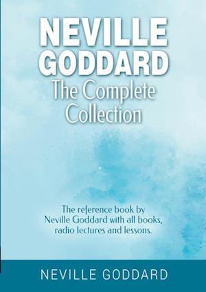 Neville Goddard - The Complete Collection