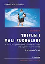 Serbisch "Trifun i mali fudbaleri", Sprachstufe A1