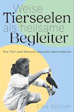 Weise Tierseelen als heilsame Begleiter