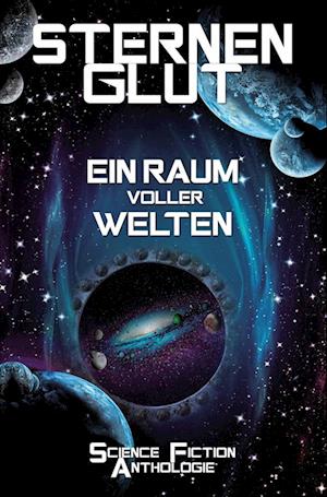 Sternenglut - Ein Raum voller Welten