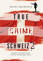 True Crime Schweiz 2