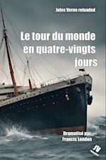 Jules Verne reloaded: Le tour du monde en quatre-vingts jours