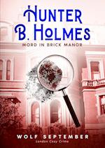 Hunter B. Holmes - Mord in Brick Manor