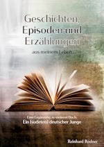 Geschichten, Episoden und Erzählungen aus meinem Leben