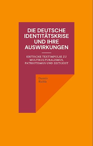 Die deutsche Identitätskrise und ihre Auswirkungen