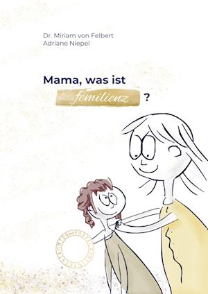 Mama, was ist Femilienz?