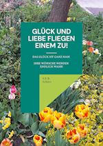 Glück und Liebe fliegen einem zu!