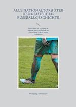 Alle Nationaltorhüter der deutschen Fußballgeschichte