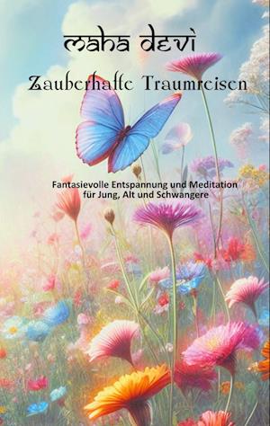 Zauberhafte Traumreisen