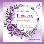 Mit ALL-LIEBE FRIEDEN kriegen