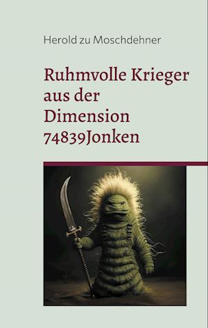 Ruhmvolle Krieger aus der Dimension 74839Jonken