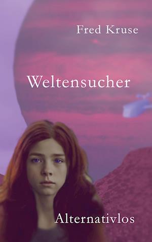 Weltensucher - Alternativen (Band 4)