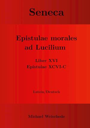 Seneca - Epistulae morales ad Lucilium - Liber XVI Epistulae XCVI - C