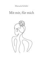 Mit mir, für mich