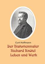 Der Historienmaler Richard Knötel - Leben und Werk