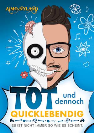 »Tot und dennoch quicklebendig«