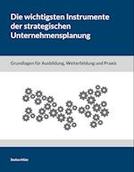 Die wichtigsten Instrumente der strategischen Unternehmensplanung