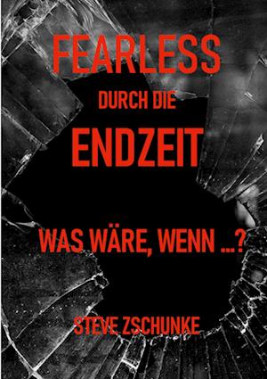 Fearless durch die Endzeit