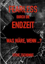 Fearless durch die Endzeit