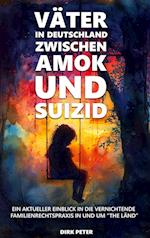 Väter in Deutschland zwischen Amok und Suizid