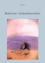 Blattrisse - Gedankennarben