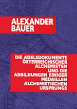 Die Adelsdokumente österreichischer Alchemisten und die Abbildungen einiger Medaillen alchemistischen Ursprungs