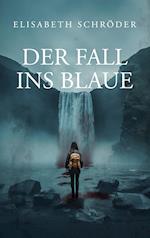 Der Fall ins Blaue