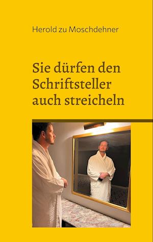 Sie dürfen den Schriftsteller auch streicheln