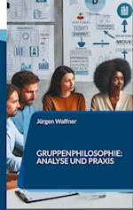 Gruppenphilosophie: Analyse und Praxis