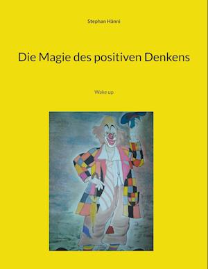 Die Magie des positiven Denkens