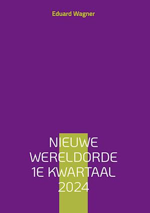 Nieuwe Wereldorde 1e kwartaal 2024