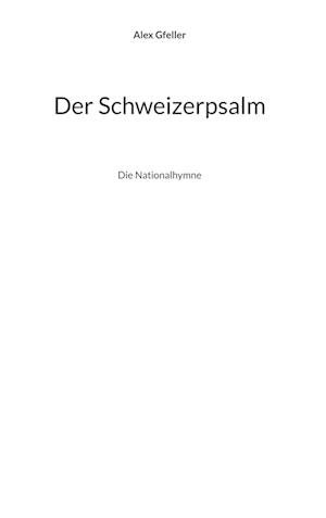 Der Schweizerpsalm