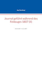 Journal geführt während des Feldzuges 1807 (II)