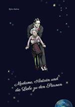 Madame, Antoiin und die Liebe zu den Sternen